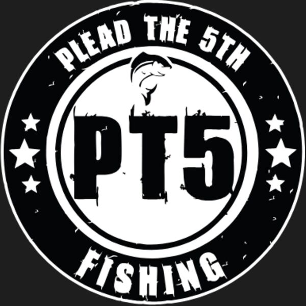 PT5  Plead the 5th  Fishing Thumbnail